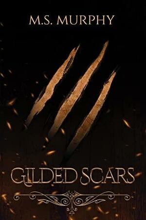 Gilded Scars by M.S. Murphy
