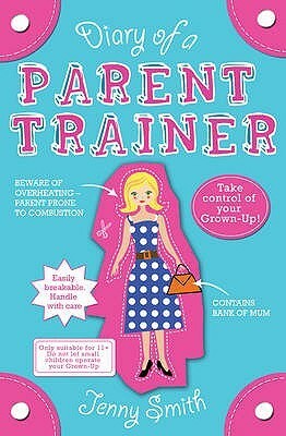 Diary of a Parent Trainer by Jenny Smith