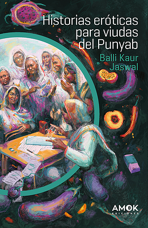 Historias eróticas para viudas del Punyab by Balli Kaur Jaswal