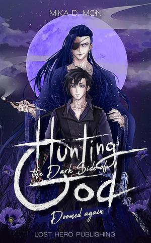 Hunting the Dark Side of God - Doomed again by Mika D. Mon