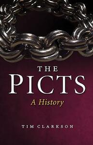 The Picts: A History by Tim Clarkson