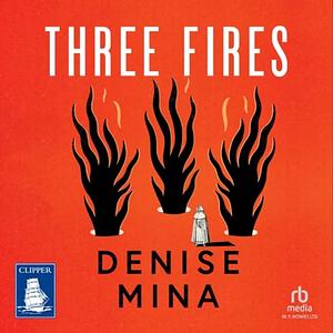 Three Fires by Denise Mina