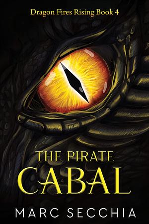 The Pirate Cabal by Marc Secchia, Marc Secchia