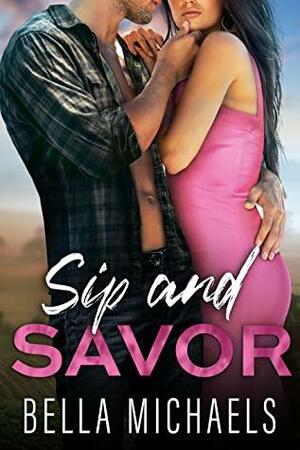 Sip and Savor by Bella Michaels