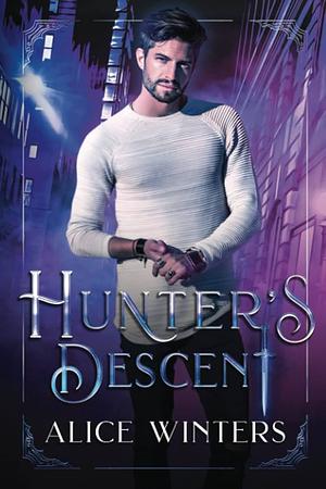 Hunter's Descent by Alice Winters