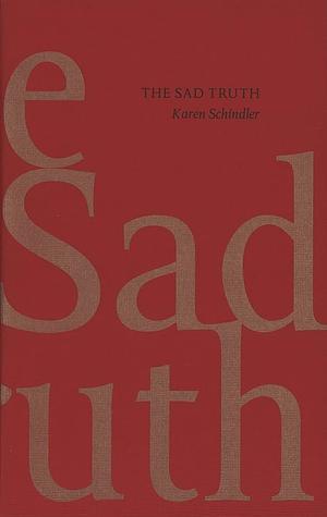 The Sad Truth by Karen Schindler