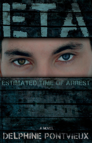 ETA - Estimated Time of Arrest by Delphine Pontvieux