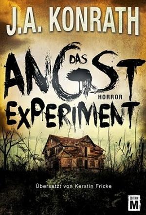 Das Angstexperiment by Jack Kilborn, J.A. Konrath