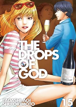 The Drops of God, Volume 15 by Shu Okimoto, Tadashi Agi