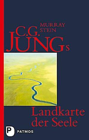 C.G. Jung's Landkarte Der Seele: Eine Einführung by Sieglinde Denzel, Susanne Naumann, Murray Stein