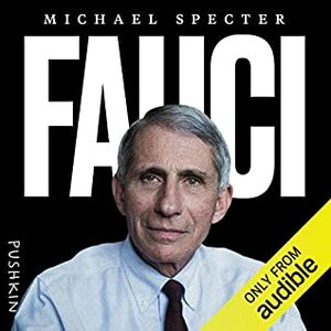 Fauci by Michael Specter