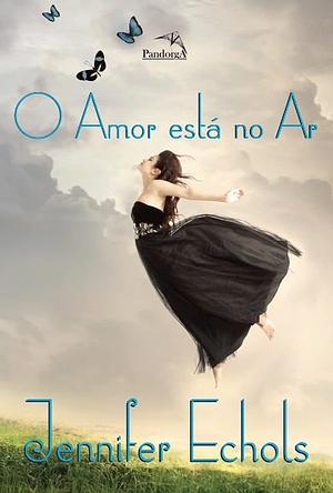 O Amor Está No Ar by Jennifer Echols