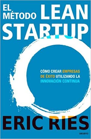 El método Lean Startup by Eric Ries