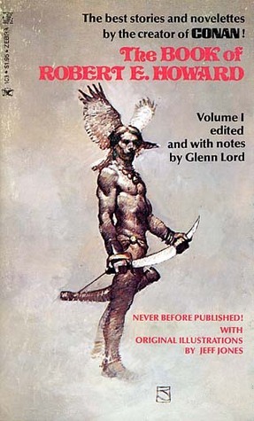 The Book of Robert E. Howard by Robert E. Howard, Jeff Jones, Glenn Lord