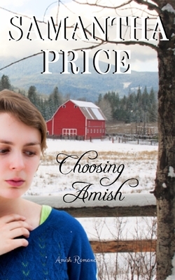 Choosing Amish by Samantha Price