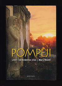 Pompeji : Livet i en Romersk stad by Mary Beard
