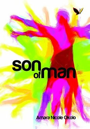 Son of Man by Amara Nicole Okolo