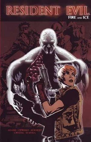 Resident Evil: Fire and Ice by Kris Oprisko, Ted Adams