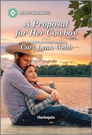 A Proposal for Her Cowboy by Cari Lynn Webb