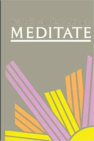 Meditate: First Edition by Marsha Mason, Muktananda, Sally Kempton