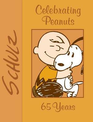 Celebrating Peanuts: 65 Years by Charles M. Schulz