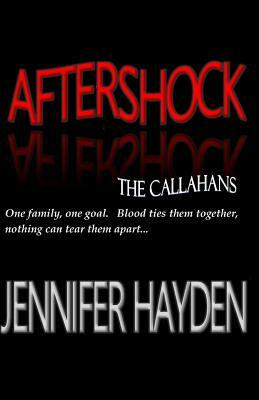 Aftershock: The Callahans Book 3 by Jennifer Hayden