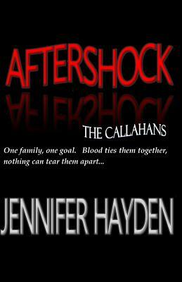 Aftershock: The Callahans Book 3 by Jennifer Hayden