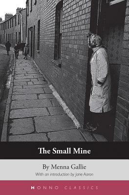 The Small Mine by Gallie, Menna Gallie