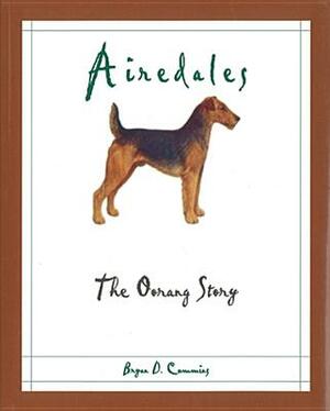 Airedales: The Oorang Story by Bryan D. Cummins