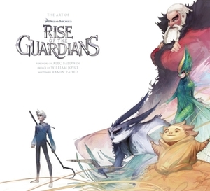 The Art of Rise of the Guardians by William Joyce, Alec Baldwin, Ramin Zahed