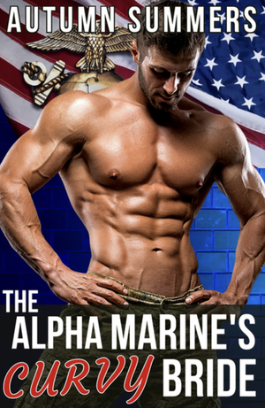 The Alpha Marines Curvy Bride by Autumn Summers