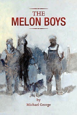 The Melon Boys by Michael George