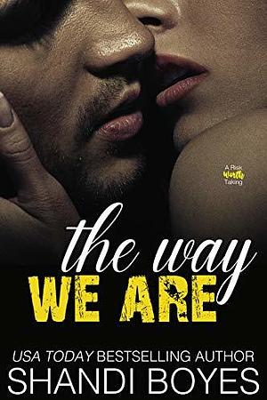 The Way We Are by Shandi Boyes