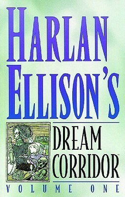 Dream Corridor, Volume 1 by Harlan Ellison
