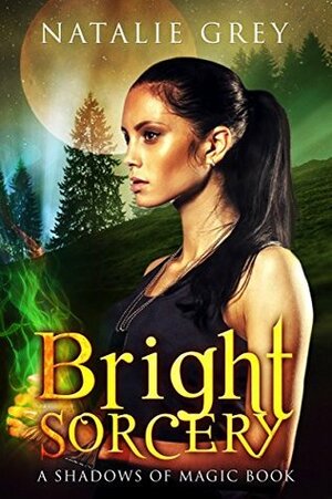 Bright Sorcery by Natalie Grey