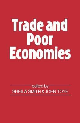 Trade and Poor Economies by John Toye