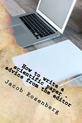 How to write a scientific paper: advice from the editor by Jacob Rosenberg