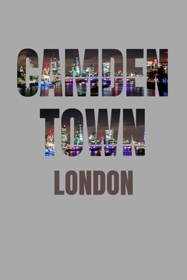 Camden Town: London Neighborhood Skyline by London Skyline Notebook