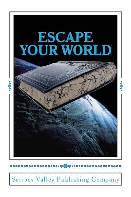Escape Your World: Anthology of Award-winning Short Stories by Kathy Bjornestad, Joseph Horst, Jeff Spitzer