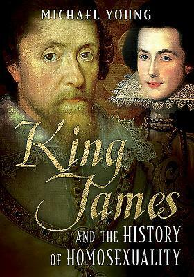King James and the History of Homosexuality by Michael Young