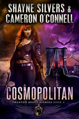 Cosmopolitan: Phantom Queen Book 2 - A Temple Verse Series by Cameron O'Connell, Shayne Silvers