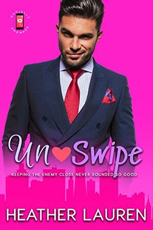 Un-Swipe by Heather Lauren