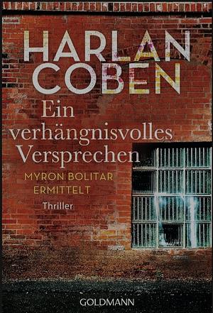 Ein Verhängnisvolles Versprechen by Harlan Coben