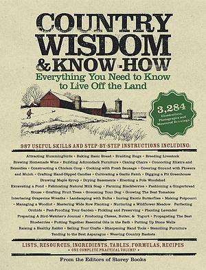 Country Wisdom & Know-How: A Practical Guide to Living off the Land by Storey Publishing