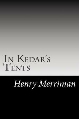 In Kedar's Tents by Henry Seton Merriman