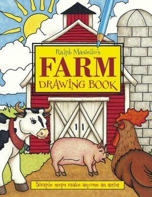 Ralph Masiello's Farm Drawing Book by Ralph Masiello