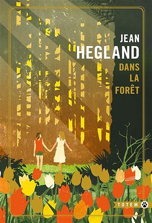 Dans la forêt by Jean Hegland