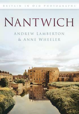 Nantwich. by Anne Wheeler, Andrew Lamberton by Anne Wheeler