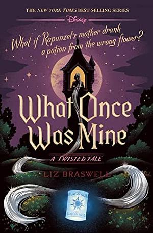 What Once Was Mine by Liz Braswell