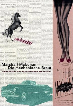 Die mechanische Braut: Volkskultur des industriellen Menschen by Marshall McLuhan